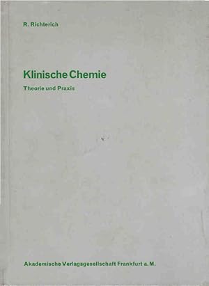 Bild des Verkufers fr Klinische Chemie : Theorie u. Praxis. R. Richterich zum Verkauf von Schrmann und Kiewning GbR