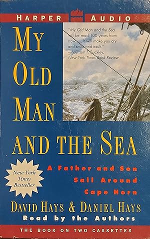 Imagen del vendedor de My Old Man and the Sea : A Father and Son Sail Around Cape Horn a la venta por Mister-Seekers Bookstore