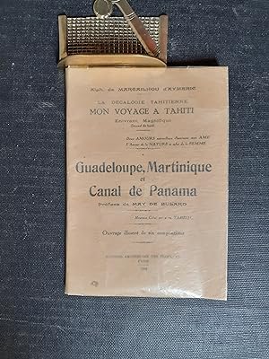 La Décalogie Tahitienne. Mon voyage à Tahiti. Enivrant, Magnifique (Journal de bord) - II. Guadel...