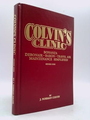 Seller image for Colvin's Clinic: Bonanza, Debonair, Baron Maintenance Simplified for sale by ThriftBooksVintage