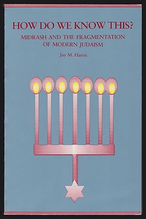Seller image for How Do We Know This? Midrash and the Fragmentation of Modern Judaism for sale by JNBookseller