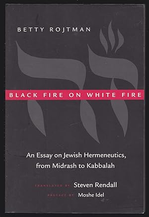 Immagine del venditore per Black Fire on White Fire: An Essay on Jewish Hermeneutics, from Midrash to Kabbalah venduto da JNBookseller