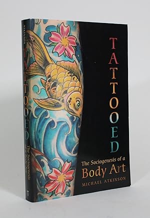Imagen del vendedor de Tattooed: The Sociogenesis of Body Art a la venta por Minotavros Books,    ABAC    ILAB