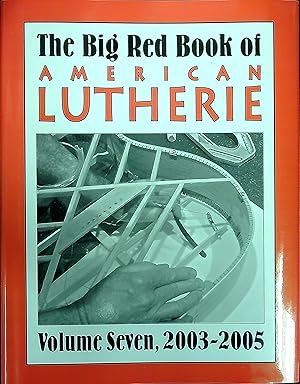 Immagine del venditore per The Big Red Book of American Lutherie, Vol. 7, 2003-2005 venduto da Wonder Book