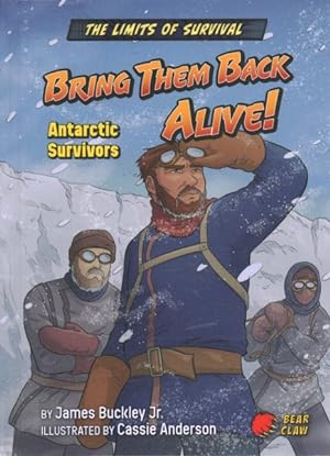 Imagen del vendedor de Bring Them Back Alive! : Antarctic Survivors a la venta por GreatBookPrices