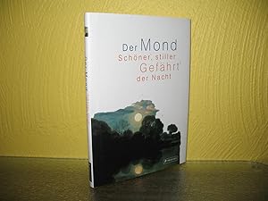 Seller image for Der Mond: Schner, stiller Gefhrt` der Nacht. Text- und Bildausw.: Gabriele Ebbecke; for sale by buecheria, Einzelunternehmen