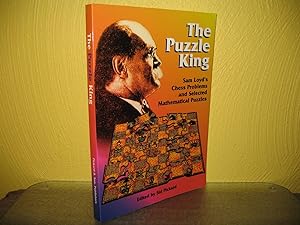 The Puzzle King: Sam Loyd`s Chess Problems and Selected Mathematical Puzzles.