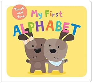 Imagen del vendedor de My First Alphabet Touch and Feel (My First Priddy) a la venta por Reliant Bookstore