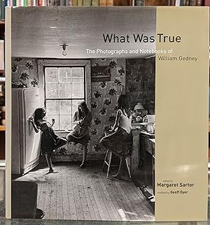 Seller image for What Was True: The Photographs and Notebooks of William Gedney for sale by Moe's Books