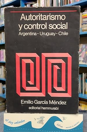 Imagen del vendedor de Autoritarismo y control social. Argentina-Uruguay-Chile a la venta por Librera El Pez Volador