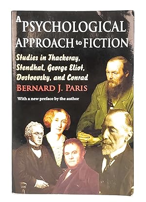 Seller image for A Psychological Approach to Fiction: Studies in Thackeray, Stendhal, George Eliot, Dostoevsky, and Conrad for sale by Underground Books, ABAA