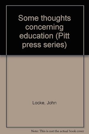 Bild des Verkufers fr SOME THOUGHTS CONCERNING EDUCATION (PITT PRESS SERIES) zum Verkauf von WeBuyBooks