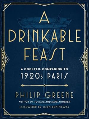 Seller image for Drinkable Feast : A Cocktail Companion to 1920s Paris for sale by GreatBookPricesUK