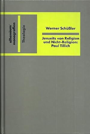 Bild des Verkufers fr Jenseits von Religion und Nicht-Religion. Der Religionsbegriff im Werk Paul Tillichs. zum Verkauf von Antiquariat Axel Kurta