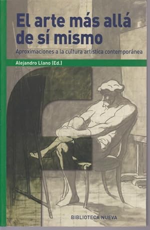 Immagine del venditore per EL ARTE MAS ALLA DE SI MISMO. APROXIMACIONES A LA CULTURA ARTISTICA CONTEMPORANEA venduto da LIBRERIA TORMOS