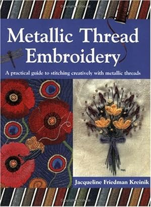 Seller image for Metallic Thread Embroidery: A Practical Guide to Stitching Creatively with Metallic Threads for sale by M.Roberts - Books And ??????