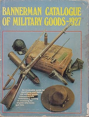 Image du vendeur pour Bannerman Catalogue of Military Goods 1927 (DBI Books Replica) mis en vente par Robinson Street Books, IOBA