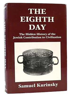 Seller image for THE EIGHTH DAY The Hidden History of the Jewish Contribution to Civilization for sale by Rare Book Cellar