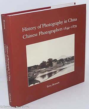 Bild des Verkufers fr History of Photography in China: Chinese Photographers 1844-1879 zum Verkauf von Bolerium Books Inc.