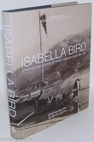 Image du vendeur pour Isabella Bird: A Photographic Journal of Travels Through China 1894-1896 mis en vente par Bolerium Books Inc.