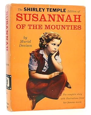 Image du vendeur pour SUSANNAH OF THE MOUNTIES The Shirley Temple Edition of Susannah of the Mounties mis en vente par Rare Book Cellar