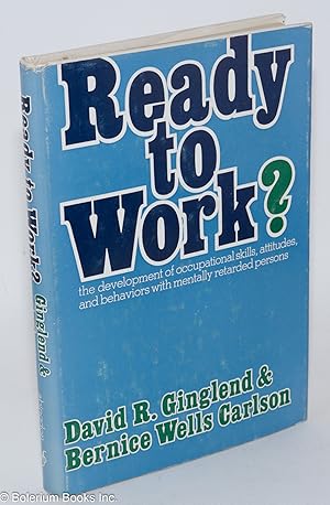 Ready to work?; the development of occupational skills, attitudes, and behaviors with mentally re...