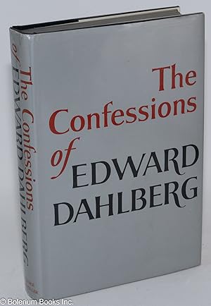 Image du vendeur pour The Confessions of Edward Dahlberg mis en vente par Bolerium Books Inc.