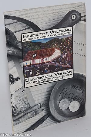 Inside the Volcano; Artists' Tour of Nicaragua '84 / Dentro del Volcan; Gira de Artistas Visuales...