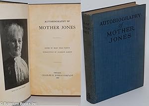 Immagine del venditore per Autobiography of Mother Jones. Edited by Mary Field Parton, introduction by Clarence Darrow venduto da Bolerium Books Inc.