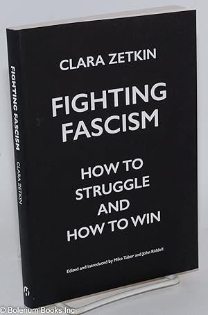 Image du vendeur pour Fighting Fascism: How to Struggle and How to Win mis en vente par Bolerium Books Inc.