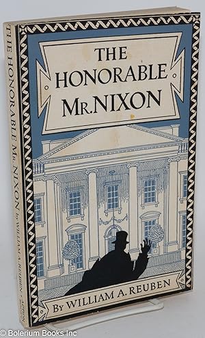 The honorable Mr. Nixon. Cover design and drawings by Louise Gilbert