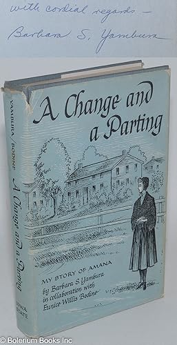 Seller image for A change and a parting: my story of Amana for sale by Bolerium Books Inc.