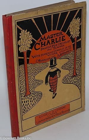 Master Charlie - Painter, poet, novelist, and teacher - With numerous examples of his work collec...