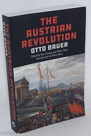 Immagine del venditore per The Austrian Revolution; Edited by Eric Canepa and Walter Baier, Introduction by Walter Baier venduto da Bolerium Books Inc.