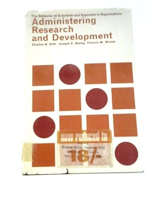 Seller image for Administering Research and Development: the Behaviour of Scientists and Engineers in Organisations for sale by World of Rare Books