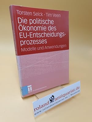 Seller image for Die politische konomie des EU-Entscheidungsprozesses ; Modelle und Anwendungen for sale by Roland Antiquariat UG haftungsbeschrnkt