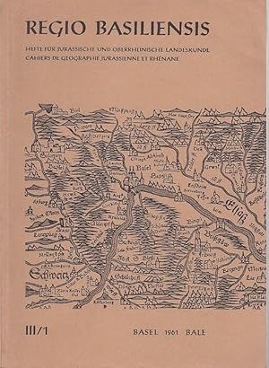 Imagen del vendedor de Regio Basiliensis. III. Jahrgang, Heft 1, November 1961. Hefte fr Jurassische und Oberrheinische Landeskunde. Cahiers de Gographie Jurassienne et Rhnane. a la venta por Antiquariat Carl Wegner