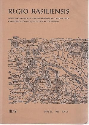 Imagen del vendedor de Regio Basiliensis. III. Jahrgang, Heft 2, April 1962. Hefte fr Jurassische und Oberrheinische Landeskunde. Cahiers de Gographie Jurassienne et Rhnane. a la venta por Antiquariat Carl Wegner