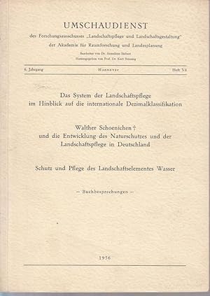 Imagen del vendedor de 1. Das System der Landschaftspflege im Hinblick auf die internationale Dezimalklassifikation. 2. Walther Schoenichen und die Entwicklung des Naturschutzes und der Landschaftspflege in Deutschland. 3. Schutz und Pflege des Landschaftselementes Wasser Buchbesprechungen. ENTHALTEN IN: Umschaudienst des Forschungsausschusses Landschaftspflege und Landschaftsgestaltung der Akademie fr Raumforschung und Landesplanung, 6. Jahrgang 1956, Heft 3/4. a la venta por Antiquariat Carl Wegner