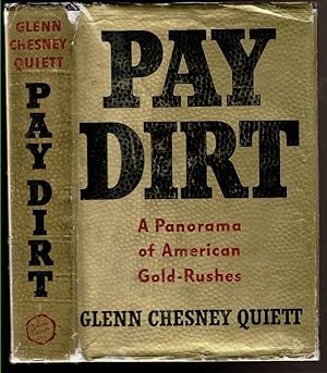 Image du vendeur pour PAY DIRT A Panorama of American Gold-Rushes. mis en vente par Circle City Books