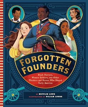Seller image for Forgotten Founders : Black Patriots, Women Soldiers, and Other Thinkers and Heroes Who Shaped Early America for sale by GreatBookPrices