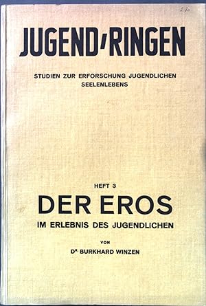 Seller image for Der Eros im Erlebnis des Jugendlichen : Ein Tagebuch und seine Bearbeitung Jugend-Ringen ; H. 3 for sale by books4less (Versandantiquariat Petra Gros GmbH & Co. KG)