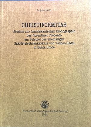 Bild des Verkufers fr Christiformitas : Studien zur franziskanischen Ikonographie des florentiner Trecento am Beispiel des ehemaligen Sakristeischrankzyklus von Taddeo Gaddi in Santa Croce. zum Verkauf von books4less (Versandantiquariat Petra Gros GmbH & Co. KG)