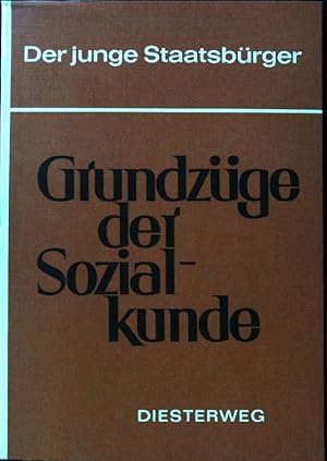 Bild des Verkufers fr Grundzge der Sozialkunde; Arbeits- u. Lehrbuch. Der junge Staatsbrger zum Verkauf von books4less (Versandantiquariat Petra Gros GmbH & Co. KG)