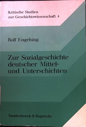 Bild des Verkufers fr Zur Sozialgeschichte deutscher Mittel- und Unterschichten. Kritische Studien zur Geschichtswissenschaft ; Bd. 4 zum Verkauf von books4less (Versandantiquariat Petra Gros GmbH & Co. KG)