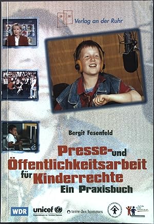 Bild des Verkufers fr Presse- und ffentlichkeitsarbeit fr Kinderrechte : ein Praxisbuch. zum Verkauf von books4less (Versandantiquariat Petra Gros GmbH & Co. KG)