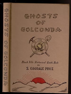 Immagine del venditore per GHOSTS OF GOLCONDA A Guide Book to Historical Characters and Locations in the Black Hills of Western South Dakota. venduto da Circle City Books