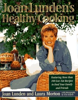 Image du vendeur pour Joan Lunden's Healthy Cooking mis en vente par Reliant Bookstore