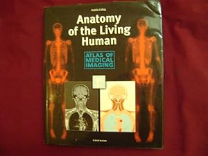 Imagen del vendedor de Anatomy of the Living Human. Atlas of Medical Imaging. a la venta por BookMine