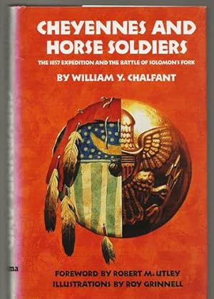 Cheyennnes and Horse Soldiers The 1857 Expedition and the Battle of Solomon's Fork